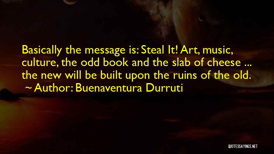 Buenaventura Durruti Quotes 492120