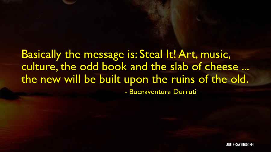 Buenaventura Durruti Quotes 492120