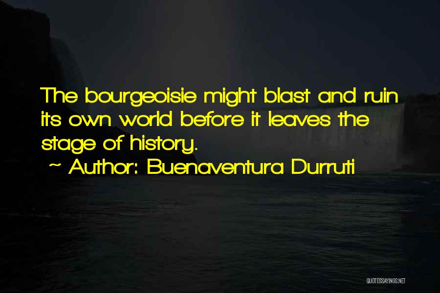 Buenaventura Durruti Quotes 831092