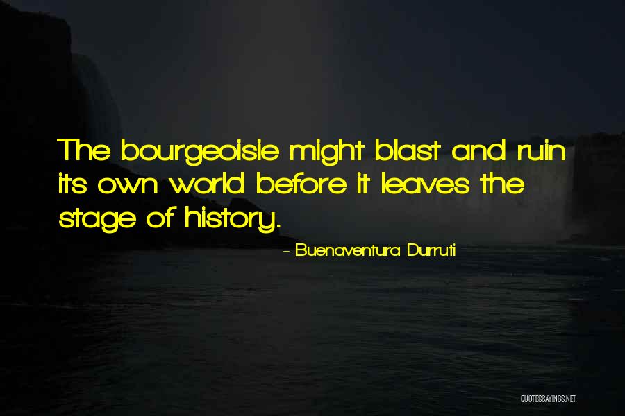 Buenaventura Durruti Quotes 831092 Buenaventura Durruti Quotes 831092