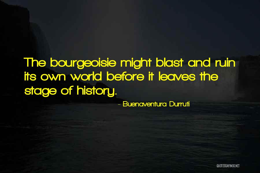 Buenaventura Durruti Quotes 831092