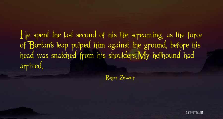 Buenger Veterinarians Quotes By Roger Zelazny Buenger Veterinarians Quotes By Roger Zelazny