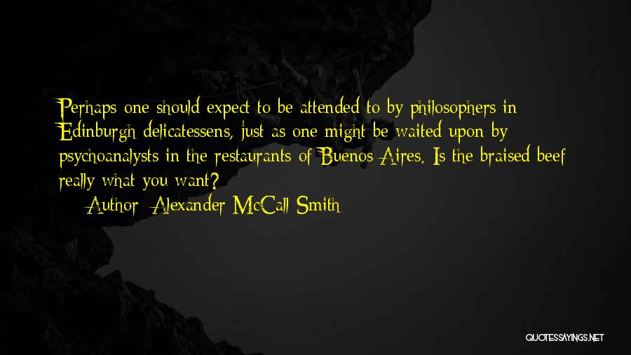 Buenos Aires Quotes By Alexander McCall Smith