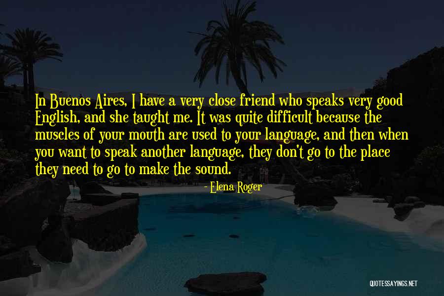 Buenos Aires Quotes By Elena Roger