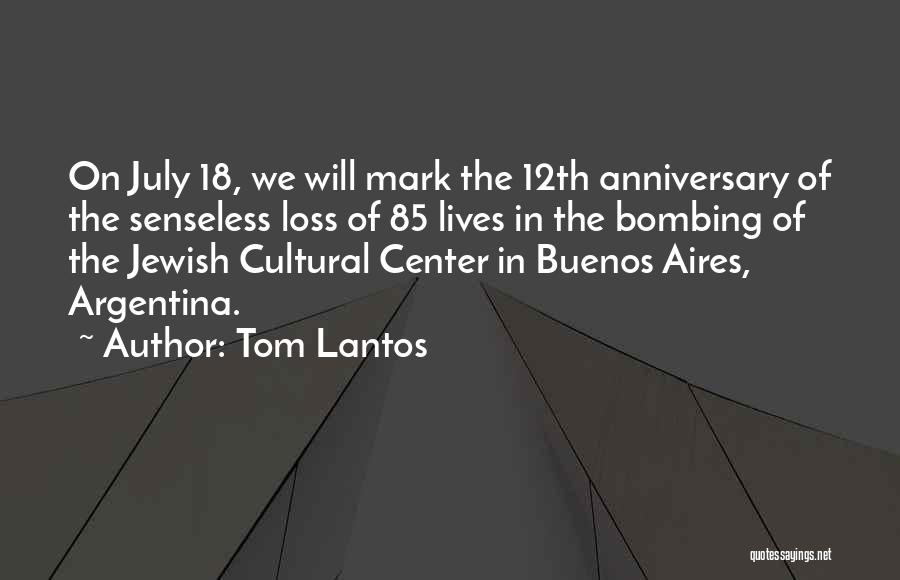 Buenos Aires Quotes By Tom Lantos