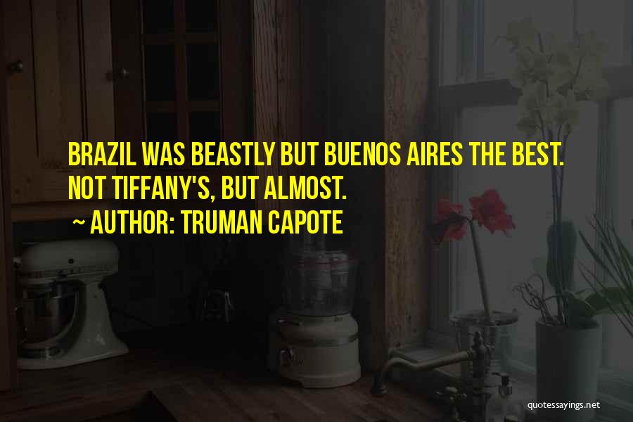 Buenos Aires Quotes By Truman Capote