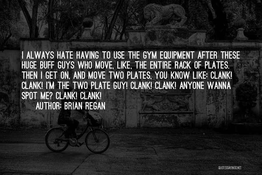 Buff Guy Quotes By Brian Regan