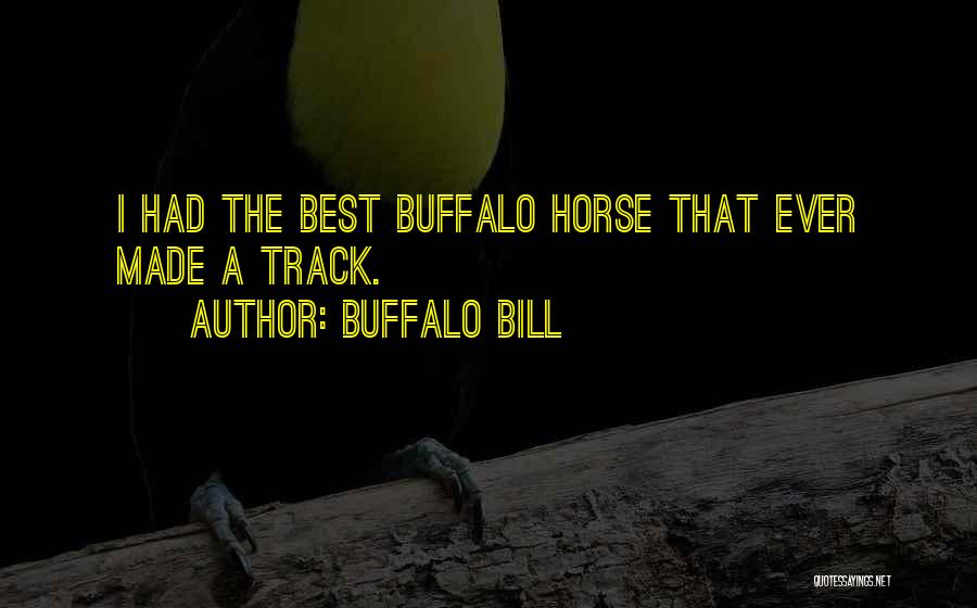 Buffalo Bill Quotes 2058313