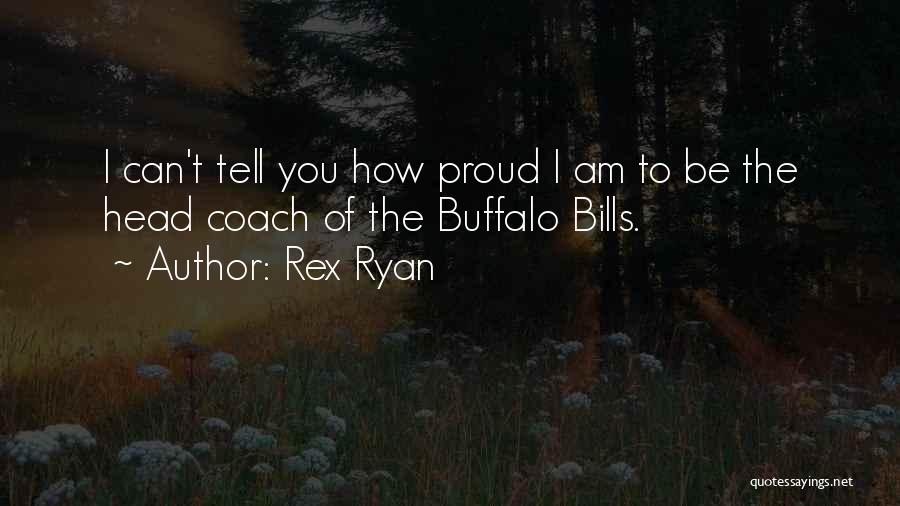 Buffalo Bills Coach Quotes By Rex Ryan