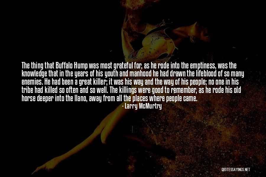 Buffalo Hump Quotes By Larry McMurtry