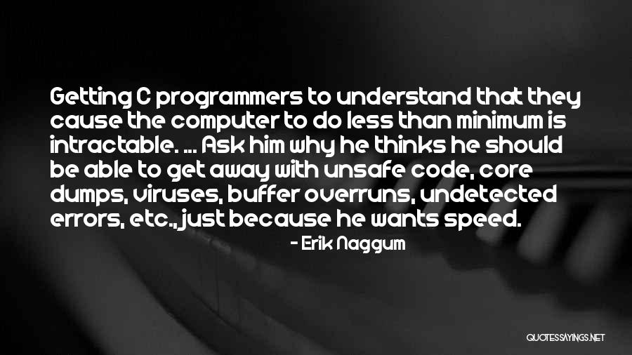Buffer Quotes By Erik Naggum Buffer Quotes By Erik Naggum