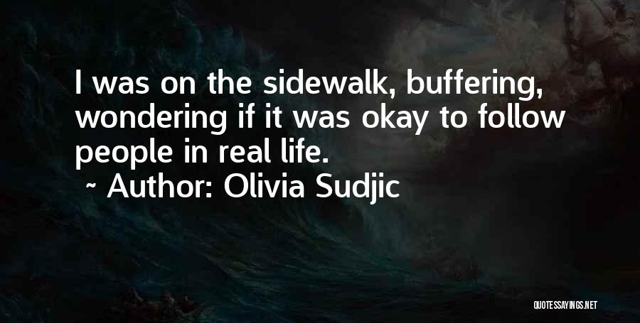 Buffering Quotes By Olivia Sudjic