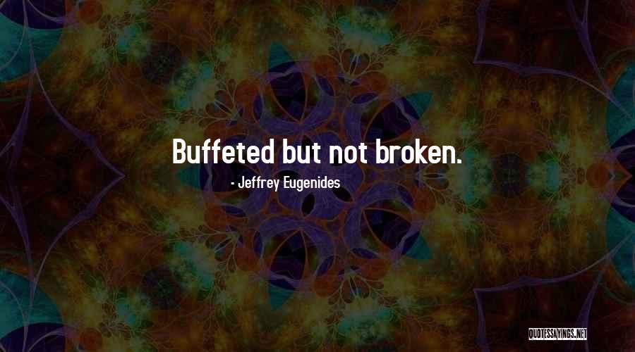 Buffeted Quotes By Jeffrey Eugenides Buffeted Quotes By Jeffrey Eugenides