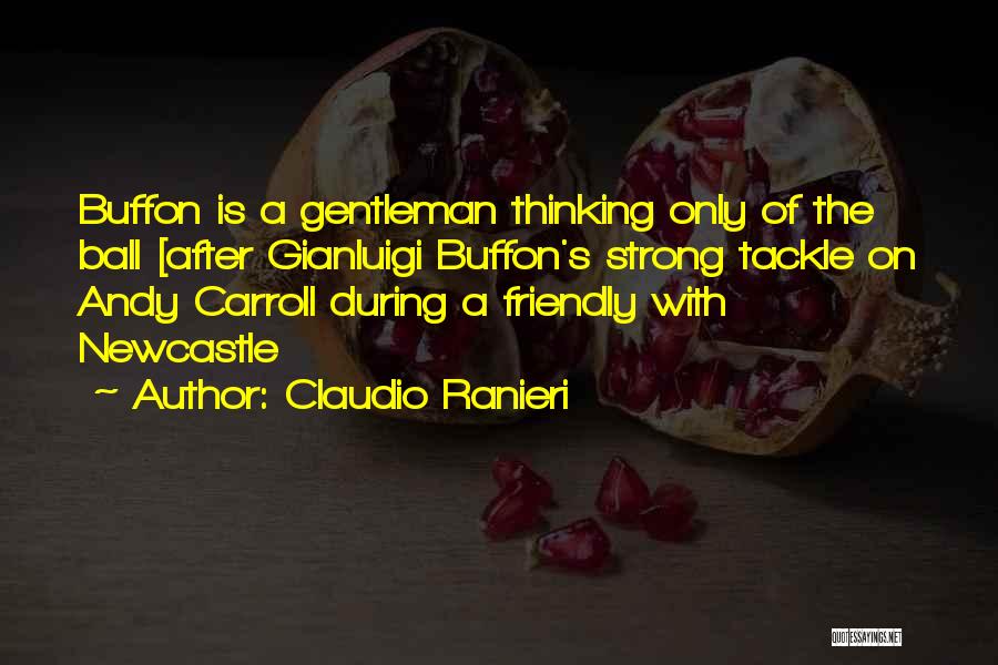 Buffon Quotes By Claudio Ranieri