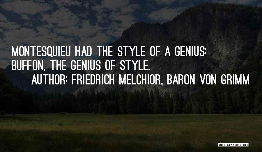 Buffon Quotes By Friedrich Melchior, Baron Von Grimm