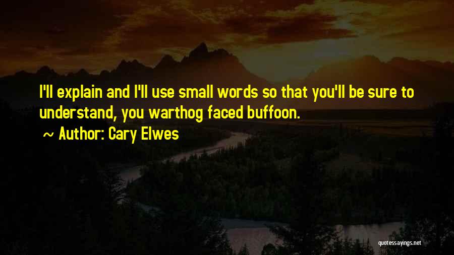 Buffoon Quotes By Cary Elwes