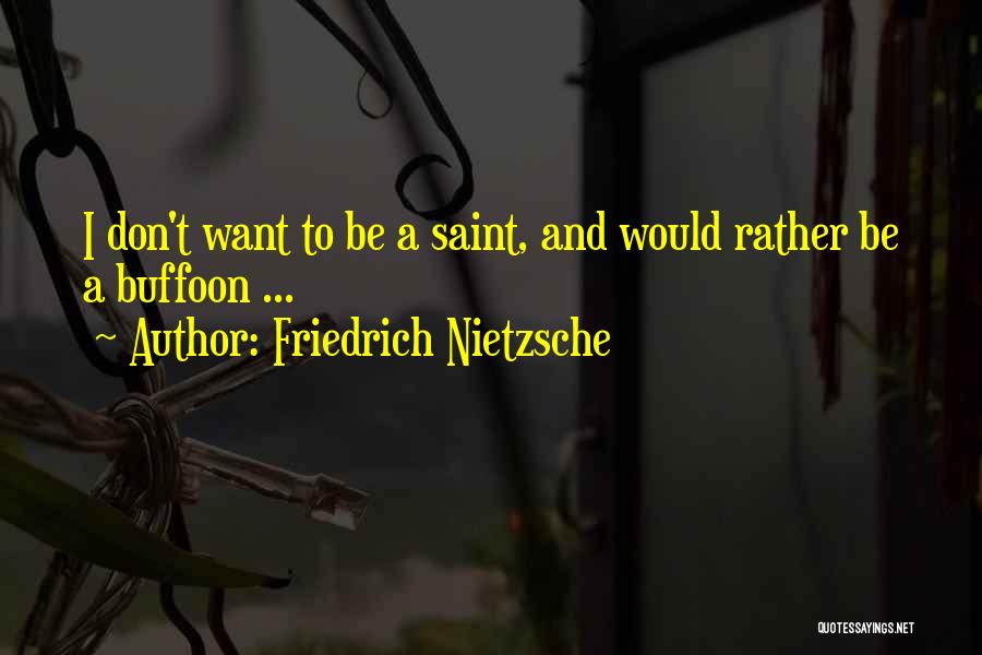 Buffoon Quotes By Friedrich Nietzsche