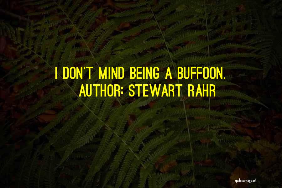 Buffoon Quotes By Stewart Rahr