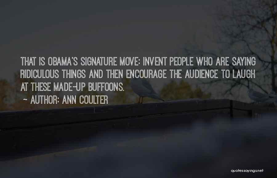 Buffoons Quotes By Ann Coulter