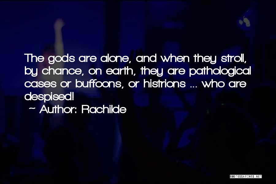 Buffoons Quotes By Rachilde
