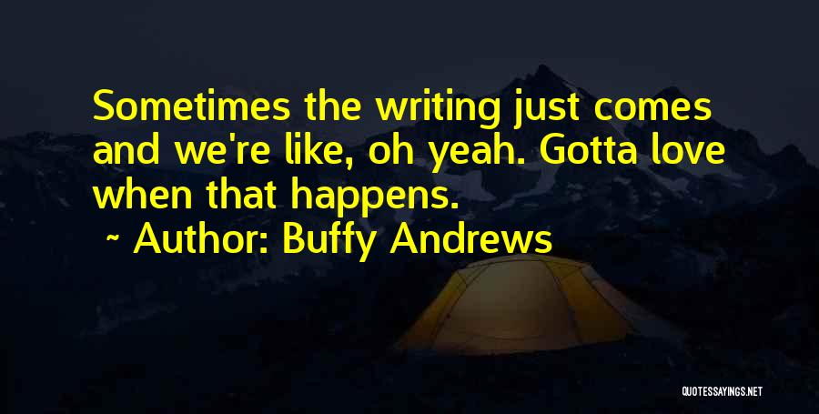 Buffy Love Quotes By Buffy Andrews