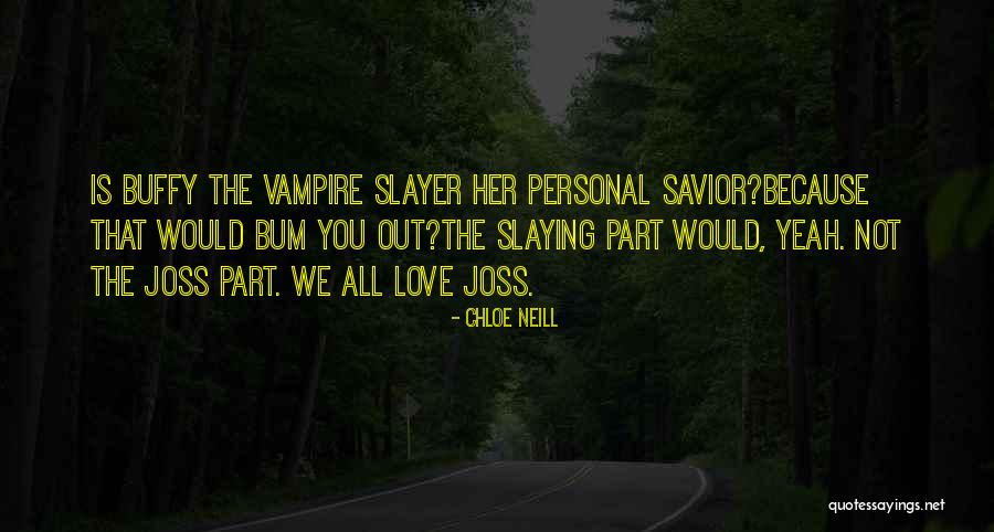 Buffy Love Quotes By Chloe Neill Buffy Love Quotes By Chloe Neill