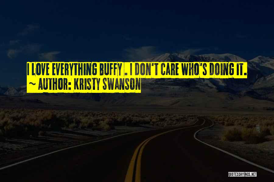 Buffy Love Quotes By Kristy Swanson