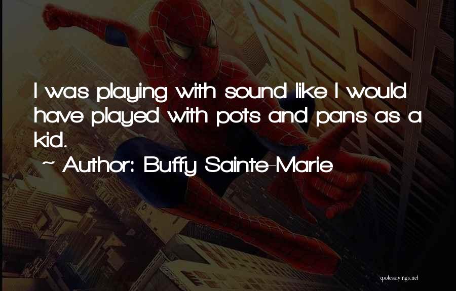 Buffy Sainte-Marie Quotes 298443