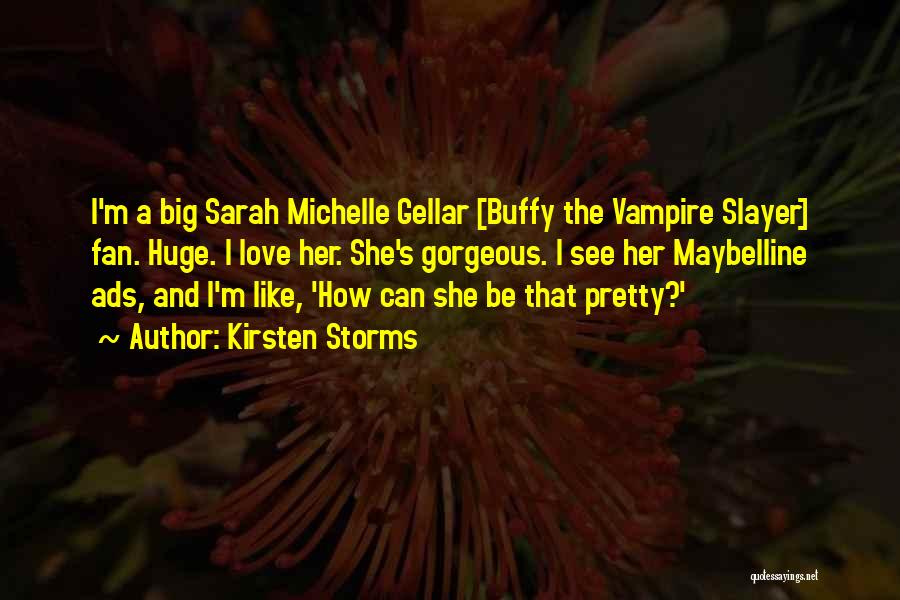 Buffy Slayer Quotes By Kirsten Storms