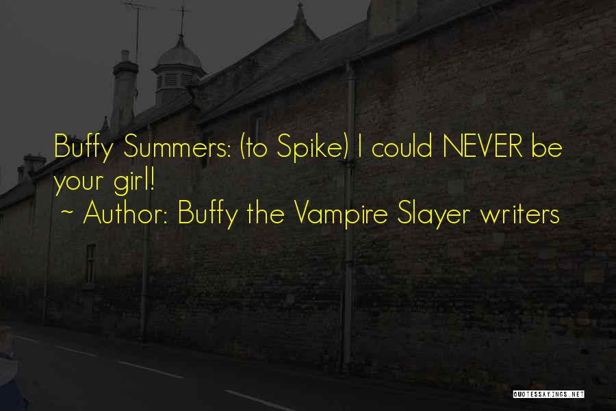 Buffy The Vampire Slayer Who Are You Quotes By Buffy The Vampire Slayer Writers