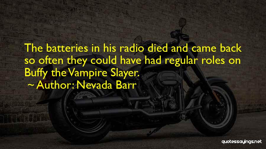 Buffy The Vampire Slayer Who Are You Quotes By Nevada Barr