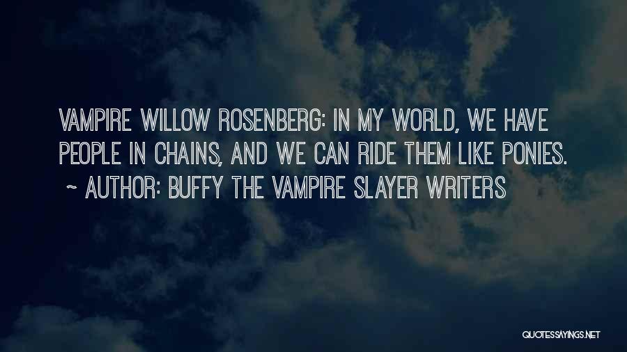 Buffy Vampire Slayer Quotes By Buffy The Vampire Slayer Writers