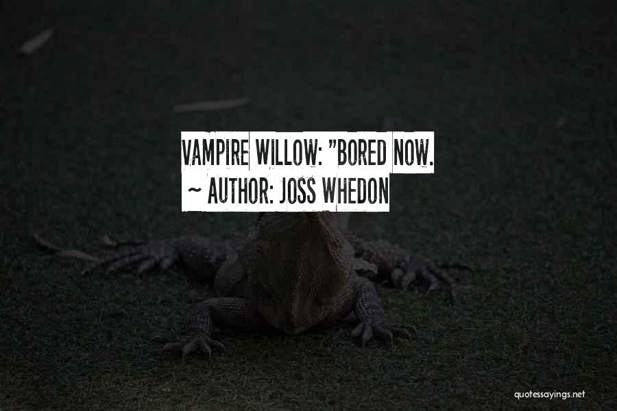 Buffy Vampire Slayer Quotes By Joss Whedon