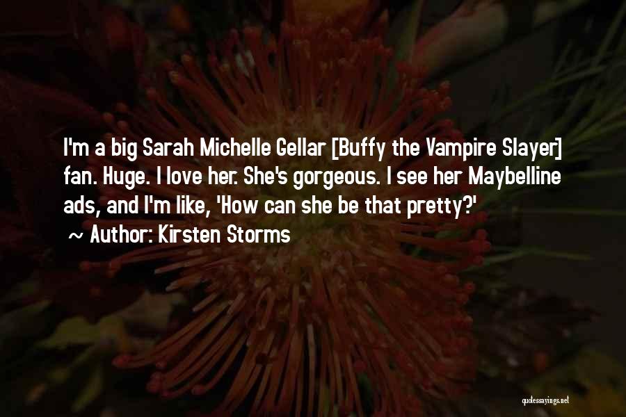 Buffy Vampire Slayer Quotes By Kirsten Storms