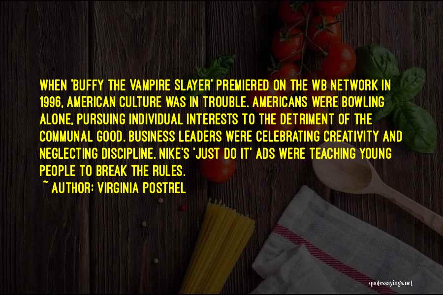 Buffy Vampire Slayer Quotes By Virginia Postrel