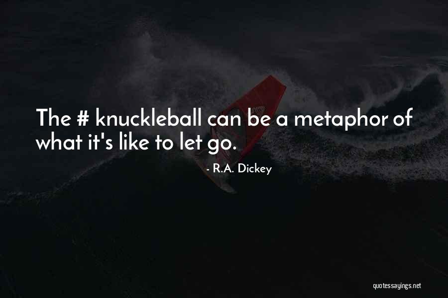 Buffyverse Toys Quotes By R.A. Dickey Buffyverse Toys Quotes By R.A. Dickey