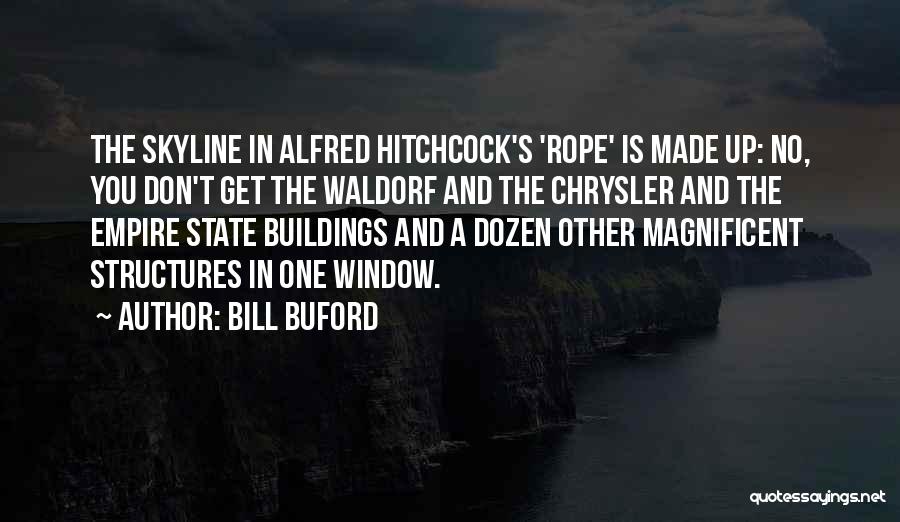 Buford Quotes By Bill Buford