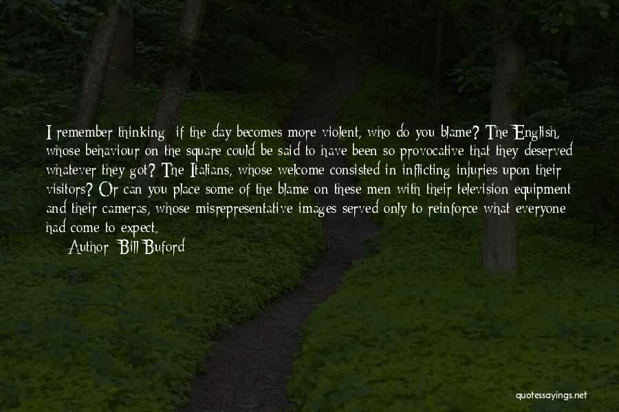 Buford Quotes By Bill Buford