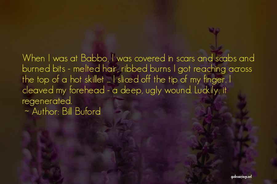 Buford Quotes By Bill Buford