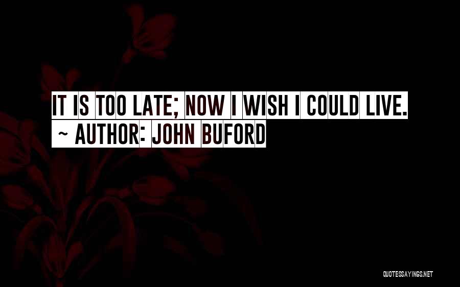 Buford Quotes By John Buford