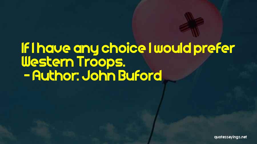 Buford Quotes By John Buford