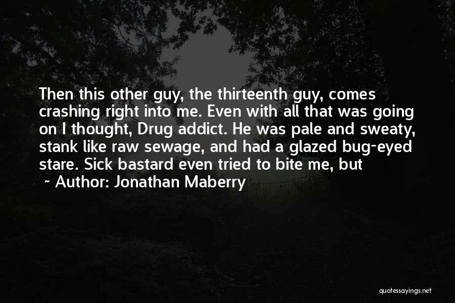 Bug Eyed Quotes By Jonathan Maberry