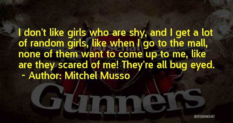 Bug Eyed Quotes By Mitchel Musso