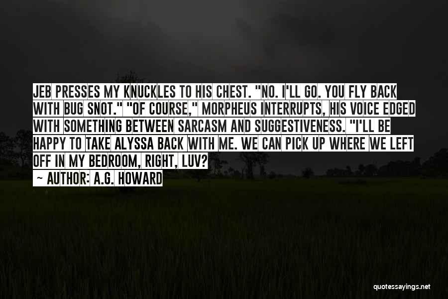 Bug Quotes By A.G. Howard