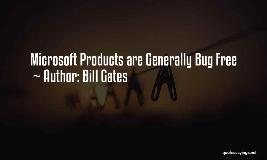 Bug Quotes By Bill Gates