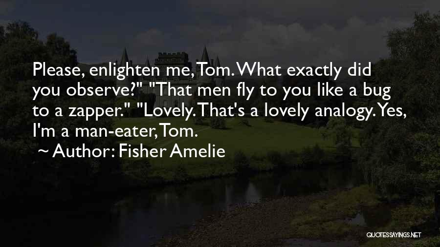 Bug Quotes By Fisher Amelie