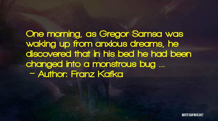 Bug Quotes By Franz Kafka