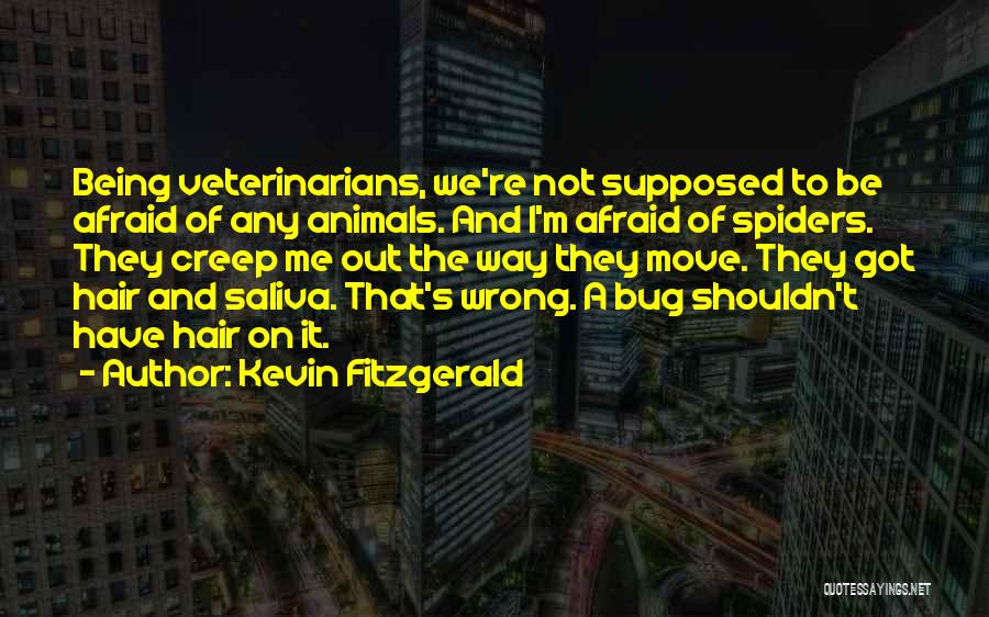 Bug Quotes By Kevin Fitzgerald