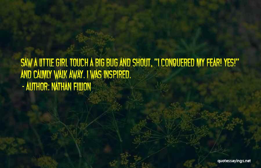 Bug Quotes By Nathan Fillion