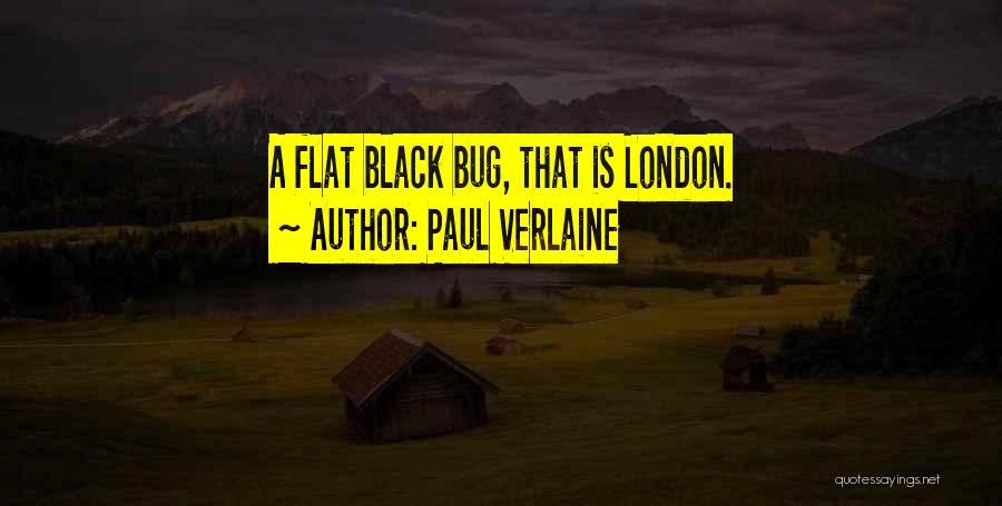 Bug Quotes By Paul Verlaine